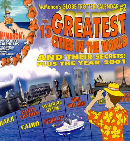 The 13 Greatest Cities in the World and their Secrets! Plus the Year 2001 (9780967301617) by McMahon, Mike