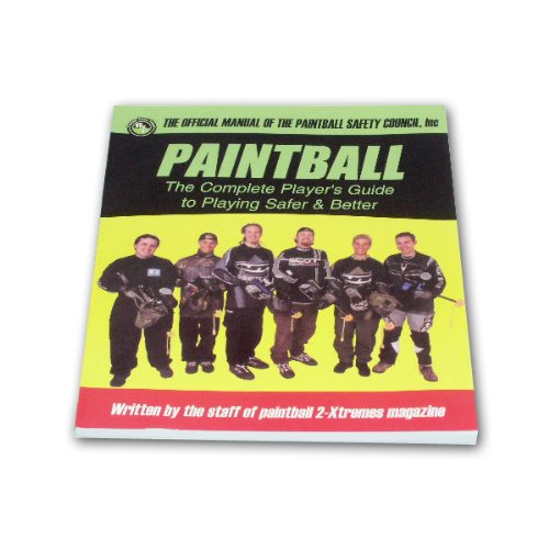 Stock image for Paintball the Complete Players Guide to Playing Safer and Better for sale by HPB-Red