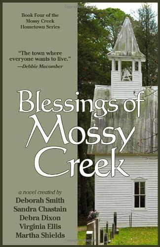 Blessings of Mossy Creek (9780967303550) by Sandra Chastain; Deborah Smith; Virginia Ellis; Martha Shields