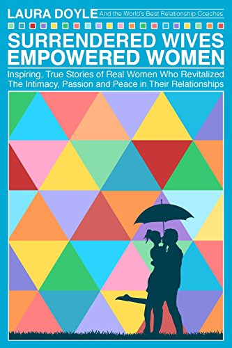 9780967305820: Surrendered Wives Empowered Women: The Inspiring, True Stories of Real Women who Revitalized the Intimacy, Passion and Peace in Their Relationships