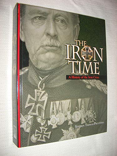 9780967307039: The Iron Time : A History of the Iron Cross