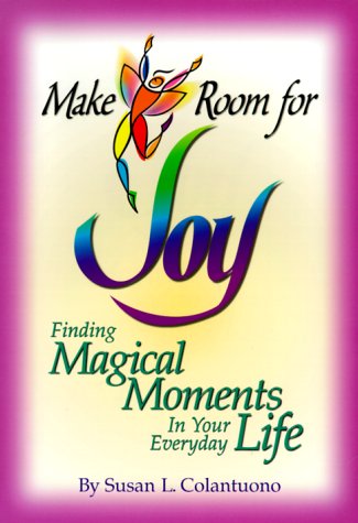 Beispielbild fr Make Room for Joy: Finding Magical Moments in Your Everyday Life zum Verkauf von ThriftBooks-Dallas