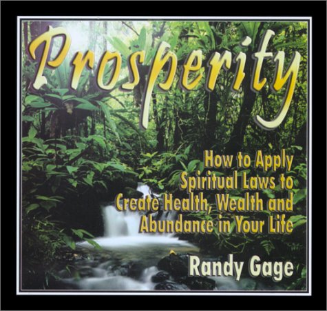 Stock image for Prosperity: How to Apply Spiritual Laws to Create Health, Wealth and Abundance in Your Life for sale by Irish Booksellers