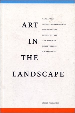 Stock image for Art in the landscape: A symposium hosted by the Chinati Foundation, Marfa, Texas, on September 30 and October 1, 1995 for sale by ThriftBooks-Dallas