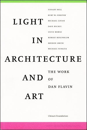 Beispielbild fr Light in Architecture and Art : The Work of Dan Flavin zum Verkauf von Pulpfiction Books