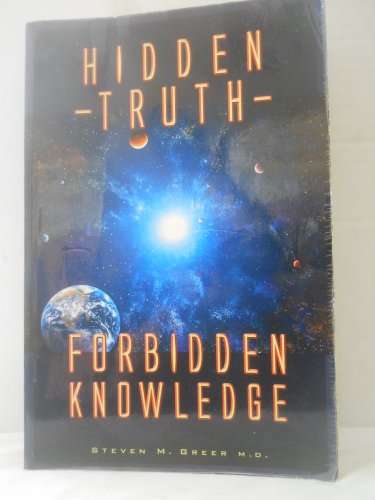 9780967323824: [Hidden Truth: Forbidden Knowledge] (By: Steven M. Greer) [published: April, 2006]