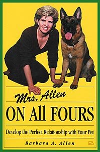 Beispielbild fr Mrs. Allen, on All Fours : Develop the Perfect Relationship with Your Pet zum Verkauf von Better World Books