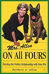 Imagen de archivo de Mrs. Allen, on All Fours : Develop the Perfect Relationship with Your Pet a la venta por Better World Books