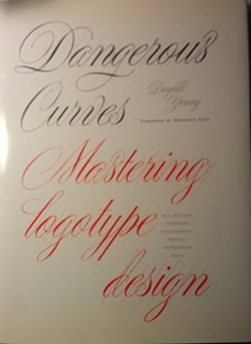 Beispielbild fr Dangerous Curves: Mastering Logotype Design zum Verkauf von GoldBooks