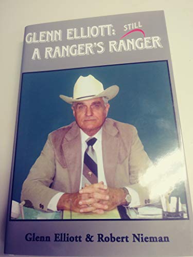 Stock image for Glenn Elliott : Still a Ranger's Ranger for sale by HPB Inc.