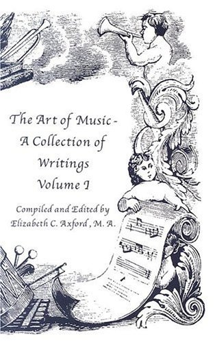 Beispielbild fr The Art of Music: A Collection of Writings Volume I (The Art of Music - a Collection of Writings, 1) zum Verkauf von GridFreed