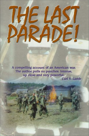 Stock image for The Last Parade : A True American War Story for sale by Better World Books