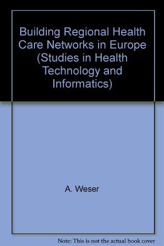 9780967335599: Building Regional Health Care Networks in Europe (Studies in Health Technology and Informatics, V. 67)