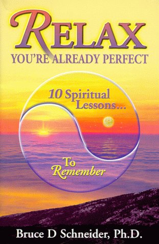 Beispielbild fr Relax, You're Already Perfect: 10 Spiritual Lessons to Remember zum Verkauf von Gulf Coast Books