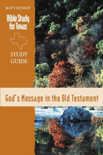 Stock image for God's Message in the Old Testament : Bible Studies for Texas Study Guide for sale by Top Notch Books