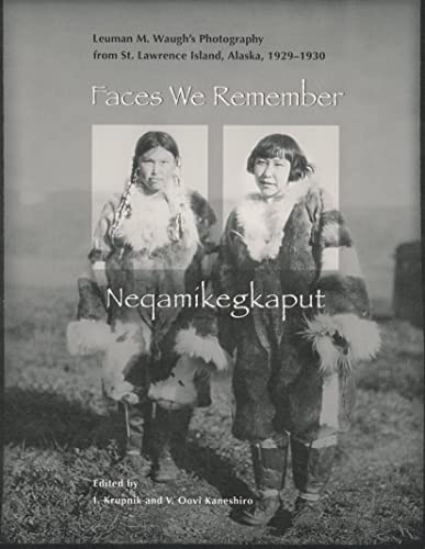 Stock image for Faces We Remember: Neqamikegkaput (Arctic Studies Center Contibutions to Circumpolar Anthropolgy, 9) for sale by Wonder Book