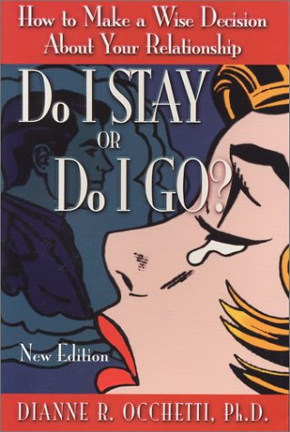 Beispielbild fr Do I Stay or Do I Go?: How to Make a Wise Decision about Your Relationship zum Verkauf von ThriftBooks-Dallas