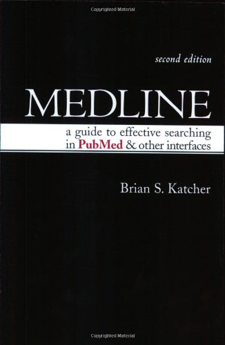 Stock image for Medline: A Guide to Effective Searching in PubMed and other Interfaces for sale by SecondSale