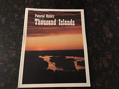 Imagen de archivo de Pictorial History of the Thousand Islands of the St. Lawrence River a la venta por Better World Books