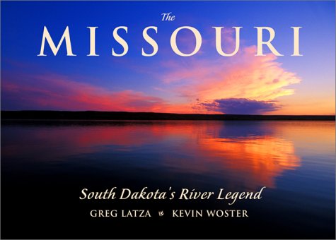 Beispielbild fr The Missouri : South Dakota's River Legend zum Verkauf von Better World Books