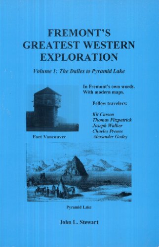 Beispielbild fr Fremont's Greatest Western Exploration Volume 1: The Dalles to Pyramid Lake zum Verkauf von ThriftBooks-Dallas