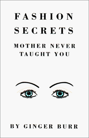 9780967357201: Title: Fashion Secrets Mother Never Taught You