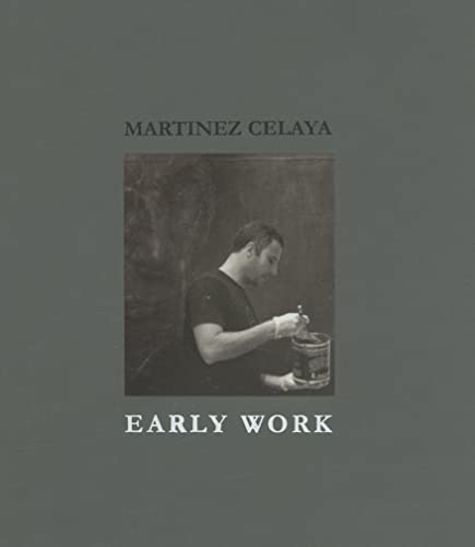 Beispielbild fr Martinez Celaya: Early Work zum Verkauf von -OnTimeBooks-