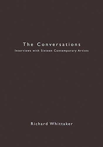 Stock image for The Conversations: Interviews with Sixteen Contemporary Artists for sale by THE SAINT BOOKSTORE