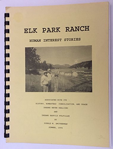 9780967362601: Elk Park Ranch: Human interest stories