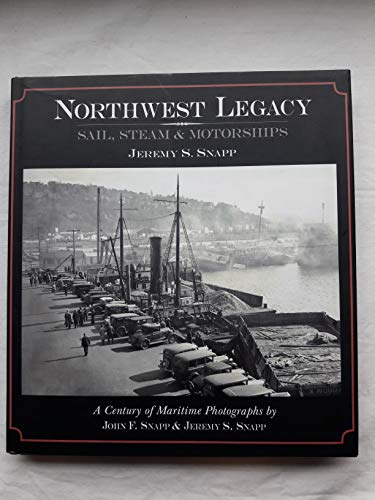 Imagen de archivo de Northwest Legacy : Sail, Steam and Motorships a la venta por Better World Books