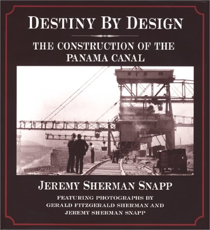 Stock image for Destiny by Design : The Construction of the Panama Canal for sale by Better World Books