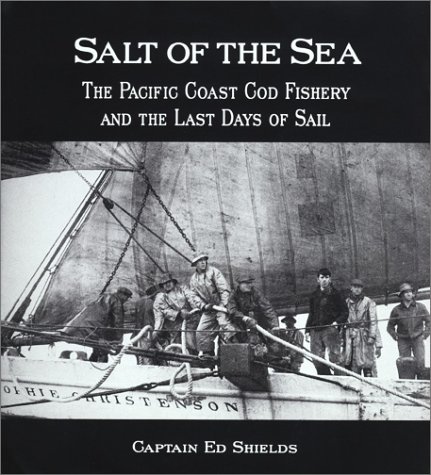 9780967363387: Salt of the Sea: The Pacific Coast Cod Fishfry and the Last Days Sail