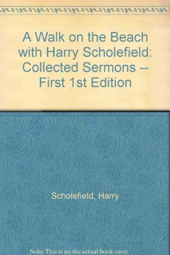 9780967366395: A Walk on the Beach with Harry Scholefield: Collected Sermons -- First 1st Edition