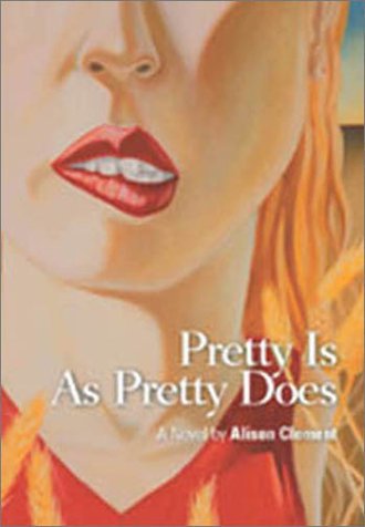 Stock image for Pretty Is As Pretty Does for sale by Better World Books: West