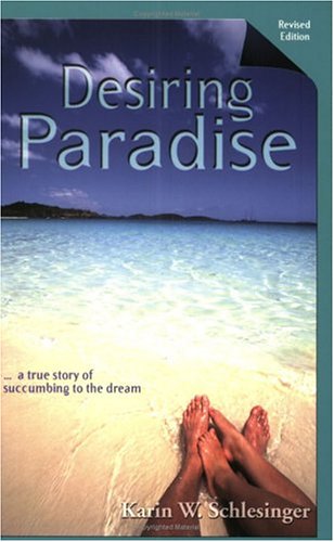 Beispielbild fr Desiring Paradise. A True Story of Succumbing to the Dream, Revised Edition zum Verkauf von Better World Books