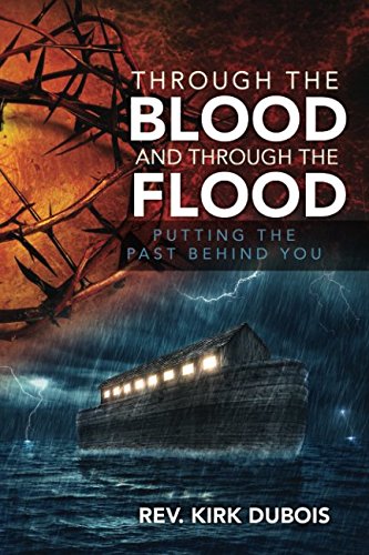 Through the blood and Through the Flood : Putting the Past Behind You