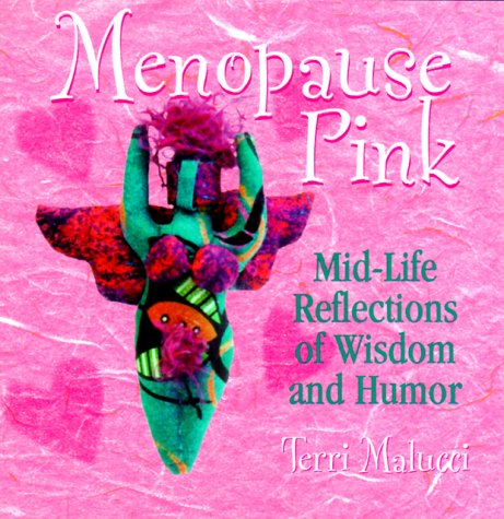 Beispielbild fr Menopause Pink : Mid-Life Reflections of Wisdom and Humor zum Verkauf von Better World Books