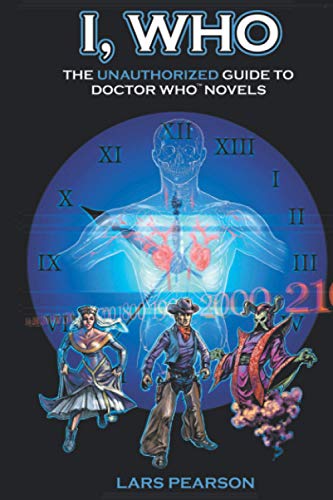 Stock image for I, Who: The Unauthorized Guide to Doctor Who Novels for sale by Chapter 2 Books