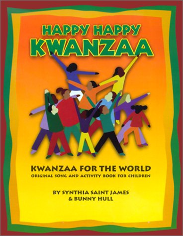 Happy Happy Kwanzaa: World and a Family Kwanzaa (9780967376226) by Saint James, Synthia; Hull, Bunny