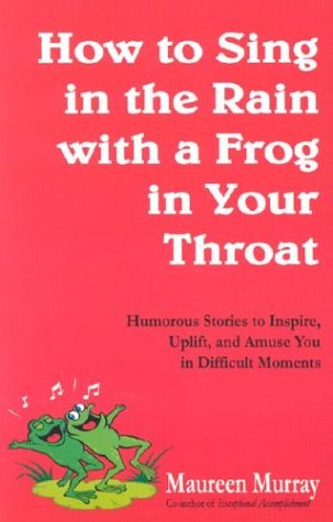 Imagen de archivo de How to Sing in the Rain with a Frog in Your Throat a la venta por Wonder Book