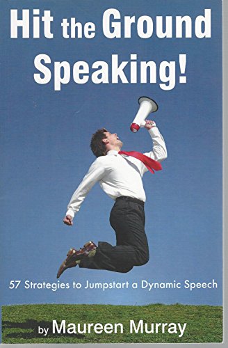 9780967376912: Hit the Ground Speaking! 57 Strategies to Jumpstart a Dynamic Speech