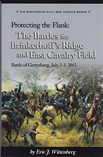 Imagen de archivo de Protecting the Flank: The Battles for Brinkerhoff's Ridge and East Cavalry Field, Battle of Gettysburg: A History and Tour Guide a la venta por ThriftBooks-Atlanta