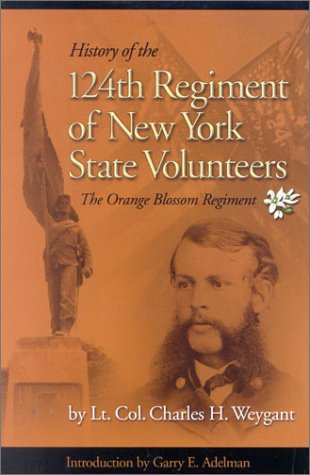 Beispielbild fr History of the 124th Regiment of New York State Volunteers: The Orange Blossom Regiment zum Verkauf von Save With Sam