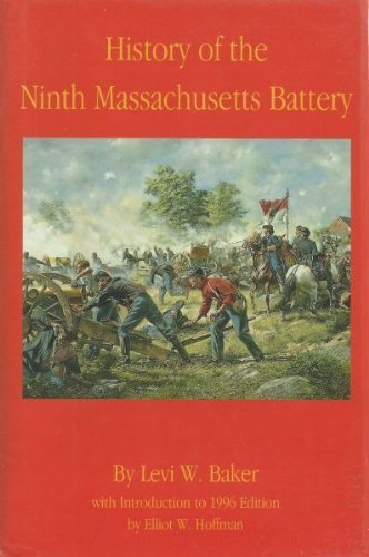 Stock image for History of the Ninth Massachusetts Battery for sale by Bookman's Cafe