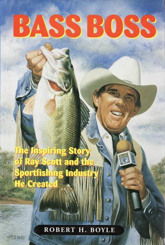 Stock image for Bass Boss: The Inspiring Story of Ray Scott and the Sport Fishing Industry He Created for sale by ThriftBooks-Atlanta