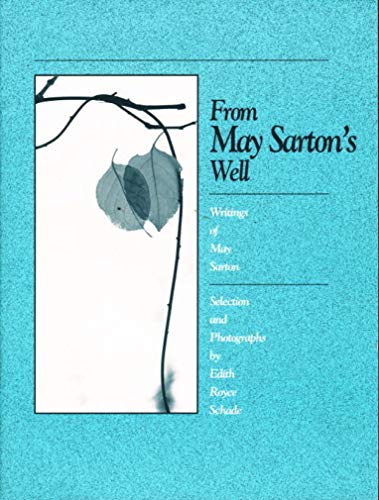 Stock image for From May Sarton's Well : Writings of May Sarton for sale by Better World Books