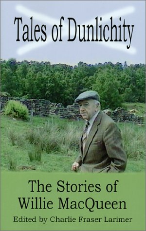 Tales of Dunlichity: The Stories of Willie MacQueen