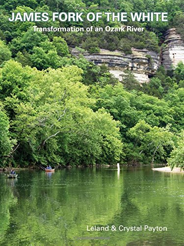 Stock image for James Fork Of The White: Transformation Of An Ozark River for sale by 3rd St. Books