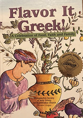 Beispielbild fr Flavor It Greek!: A Celebration of Food, Faith, and Family zum Verkauf von ThriftBooks-Dallas