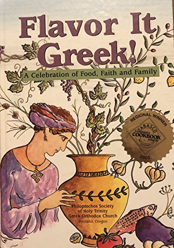 Stock image for Flavor It Greek!: A Celebration of Food, Faith, & Family for sale by HPB-Diamond